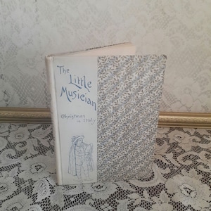 Antique Christmas book, The Little Musician: Christmas in Italy by Florence & Edith Scannell, vintage holiday story