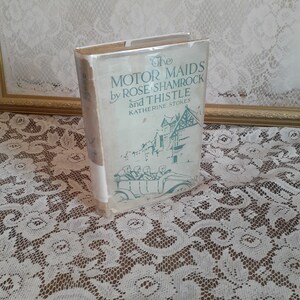 Motor Maids book with dust jacket, Rose Shamrock & Thistle by Katherine Stokes, 1912 antique hardcover volume
