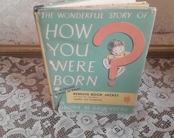 The Wonderful Story of How You Were Born by Sidonie Matsner Gruenberg, Vintage 1959 Children's Book