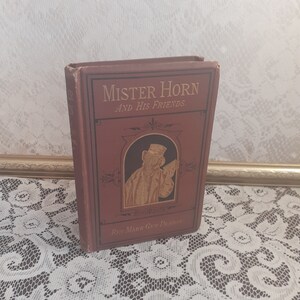 Antique Christian Character Book: Mister Horn and His Friends, 1876 Hardcover