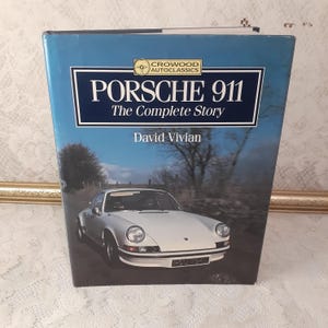 Car Book, Porsche 911: The Complete Story, David Vivian, 1990 vintage hardcover, sports car history