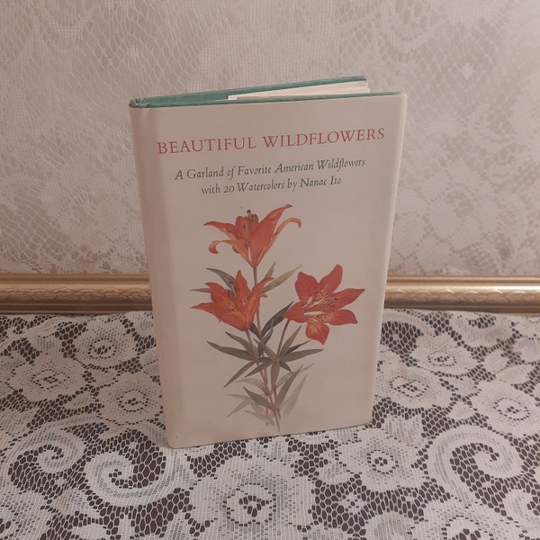 Beautiful Wildflowers: A Garland of Favorite American Wildflowers With 20 Watercolors by Nanae Ito, Vintage 1968 Hallmark Book