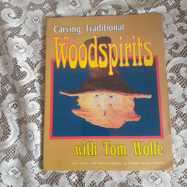 Carving Traditional Woodspirits with Tom Wolfe, Vintage 1997 Paperback Woodworking Craft Book