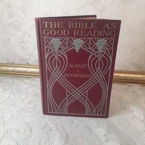 Antique &quot;Bible as Good Reading&quot; Book: Albert J. Beveridge, 1907 Hardcover