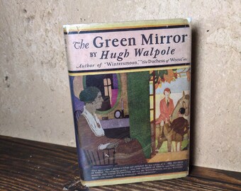 Antique Novel: The Green Mirror by Hugh Walpole, 1917 Hardcover