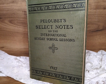 Christian teaching book, Peloubet’s Select Notes on the International Sunday School Lessons, Vintage 1927 Hardcover