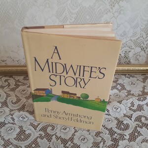 Vintage 1986 Hardcover Book: A Midwife&#39;s Story