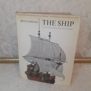 Vintage History Book, The Ship: An Illustrated History by Bjorn Landström, 1961 Hardcover, Naval, Maritime, Collectible