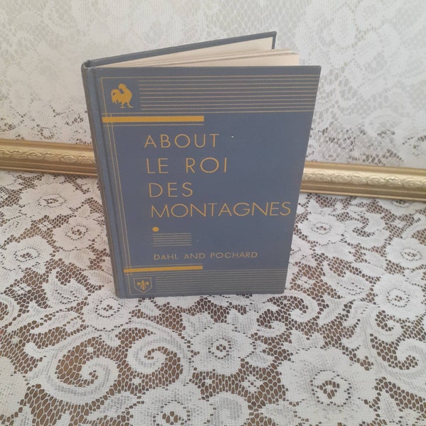 About Le Roi Des Montagnes, The Heath Chicago French Series, Dahl & Pochard  Vintage 1938 Blue Hardcover Book