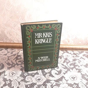 Antique Christmas book, Mr Kris Kringle S. Weir Mitchell 1904 hardcover, holiday tale