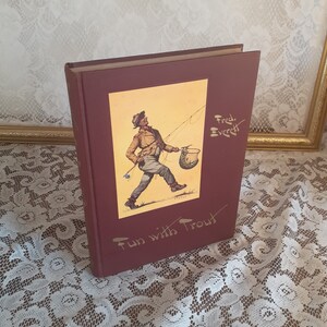 Vintage illustrated fishing book, Fun With Trout by Fred Everett,1952 hardcover