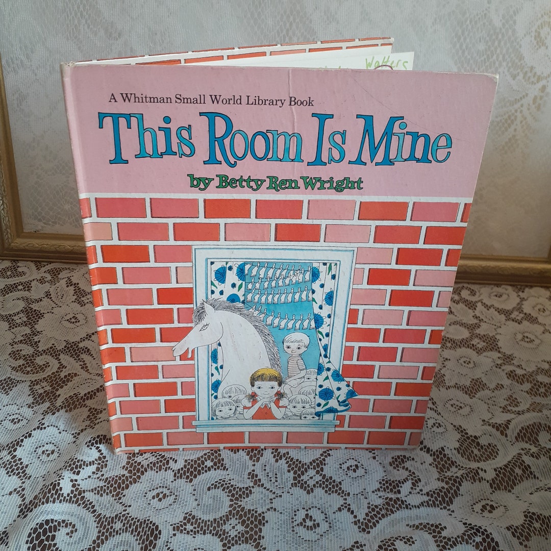 This Room is Mine by Betty Ren Wright Illustrated by Judy Etsy