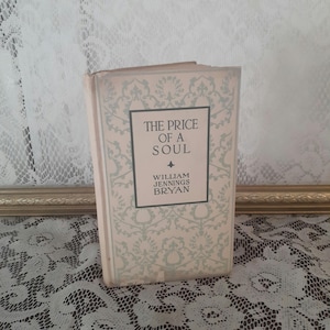 Vintage religious book, The Price of a Soul, William Jennings Bryan 1914, small hardcover spiritual