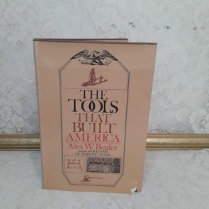 Vintage &#39;Tools That Built America&#39; Book: 1980 Hardcover, Woodworking History