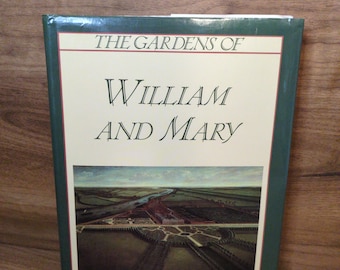 Vintage Garden History Book: The Gardens of William and Mary, 1988