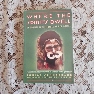 Where the Spirits Dwell: An Odyssey in the Jungle of New Guinea by Tobias Schneebaum, Vintage 1988 Paperback Anthropology Book image 1