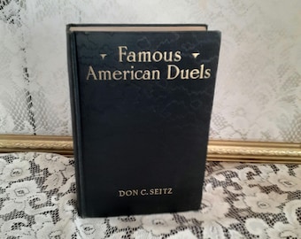 Vintage "Famous American Duels" Book by Don Seitz, 1929 Hardcover