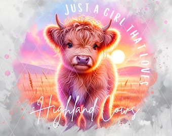 Just a Girl That Loves Highland Cows PNG, Cute Highland Cow PNG, Country Farm Animal Clipart, Baby Highland Cow PNG, Transparent Background