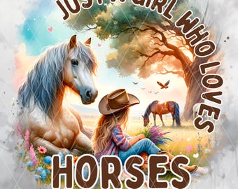 Just A Girl Who Loves Horses PNG, Horse Sublimation Design, Western PNG, T-Shirt Png, Horse Printable Art, Horse Clipart, Digital Download