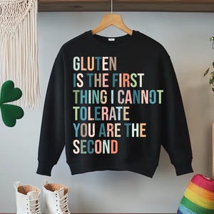 Gluten Is The First Thing I Can&#39;t Tolerate You&#39;re The Second PNG, Gluten Allergy Svg, Funny Sarcastic quote png, Gluten Intolerant Svg
