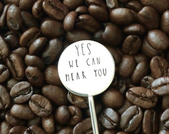 Coffee Stir Stick, Coffee Stirrer, Beverage Stirrer, Coffee Gift, Coffee Accessory, Coffee Humor, Zoom Meeting Humor, Yes We Can Hear You