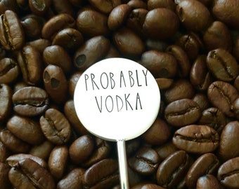 Coffee Stir Stick, Coffee Stirrer, Beverage Stirrer, Coffee Lover Gift, Coffee Accessories, Coffee Humor, Probably Vodka