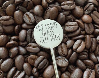 Coffee Stir Stick, Coffee Stirrer, Beverage Stirrer, Coffee Lover Gift, Coffee Humor, Women Empowerment Gift, Breaking Glass Ceilings