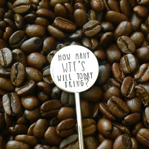 Coffee Stir Stick, Coffee Stirrer, Beverage Stirrer, Coffee Lover Gift, Coffee Humor, Work from Home Humor, How Many WTF's Will Today Bring?