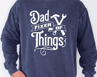 Dad Fixer of Things Sweatshirt, Dad Sweat Handyman Tools, Funny Mechanic Dad Sweat,Fathers Day Mechanic Dad Gift,Carpenter Dad Birthday Gift