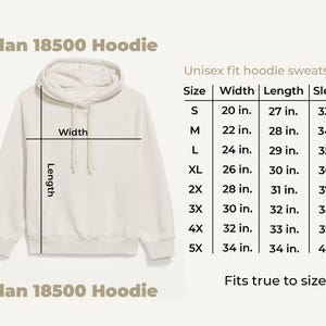 May include: Cream-colored Gildan 18500 hoodie sweatshirt with a size chart. The chart shows measurements for width, length, and sleeve length in inches, ranging from size small to 5X. The text "Fits true to size" is also included.