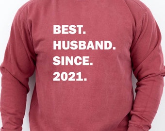 Best Husband Since Sweatshirt - Best Wife Since Sweat - Gift For Wife - Gift For Husband - Wedding Anniversary Gift - Comfort Colors Sweat