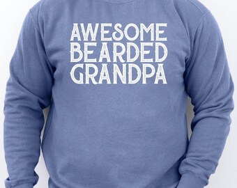 Awesome Bearded Grandpa Comfort Colors Sweatshirt, Cool Bearded Dad Sweatshirt, Father's Day Gift Sweater, Christmas Bearded Grandpa Sweat