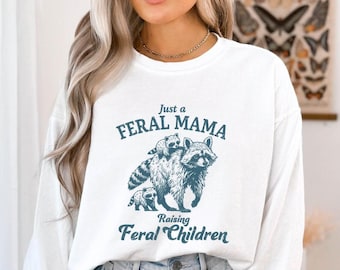 Feral Mama Raccoon Sweatshirt: Funny Mom Life Sweater