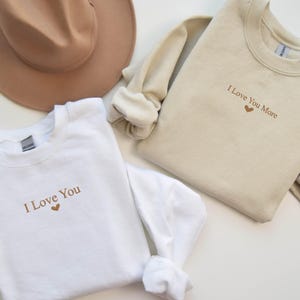 Embroidered I Love You and I love You More Sweatshirt, Gift for Lover Sweatshirt, Love Sweater, Valentine Gift, Matching Couple Sweatshirt