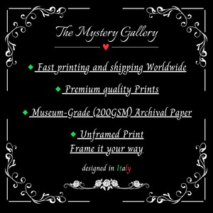 May include: Black and white graphic with a decorative border. The text "The Mystery Gallery" is in a white font with a red heart symbol. The text "Fast printing and shipping Worldwide", "Premium quality Prints", "Museum-Grade (200GSM) Archival Paper", "Unframed Print", "Frame it your way", and "designed in Italy" is in a white font with green diamond symbols.