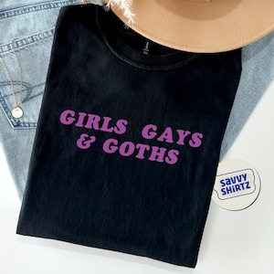Girls Gays Goths LGBT T-Shirt - Soft, Stylish Pride Tee, Trans Shirt, Goth