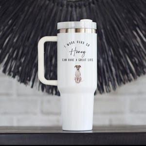 Whippet Puppy Dog Travel Mug, I Work Hard So Honey Can Have A Great Life Tumbler, Dog Lover Gift, Pet Owner Coffee Cup, Funny Dog Mom Dad