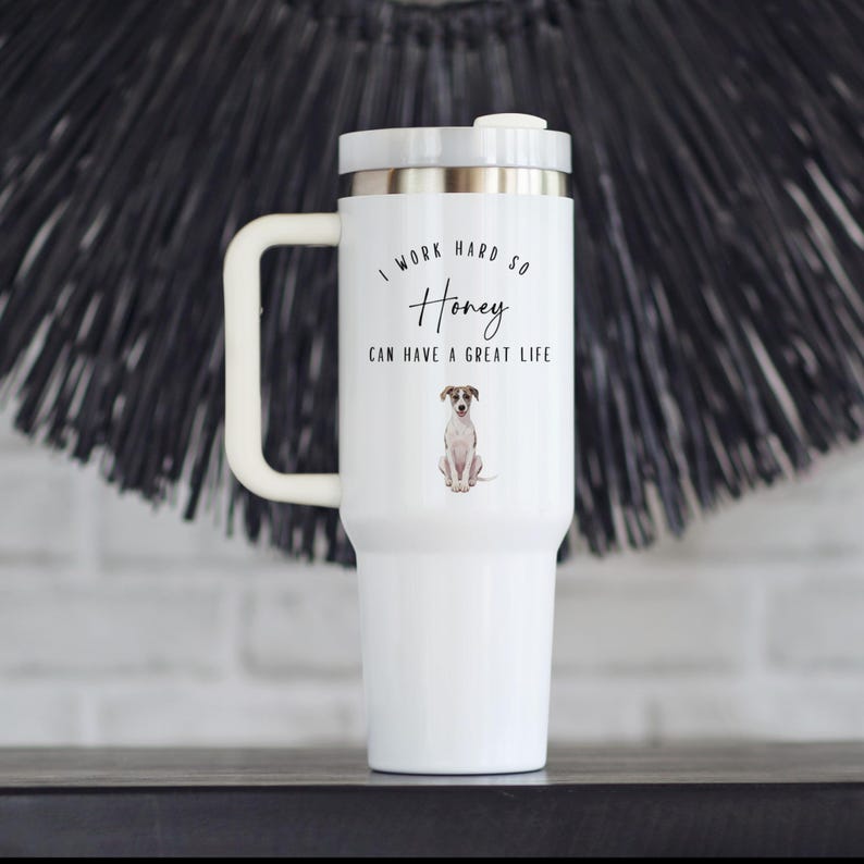 Whippet Puppy Dog Travel Mug, I Work Hard So Honey Can Have A Great Life Tumbler, Dog Lover Gift, Pet Owner Coffee Cup, Funny Dog Mom Dad