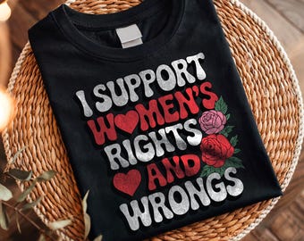 Jag stöder kvinnors rättigheter och fel, rolig feministisk stark oberoende kvinna t-shirt, jämställdhet tjejers makt kvinnlig egenmakt kläder