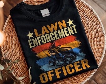 Lawn Enforcement Officer T-Shirt | Funny Lawn Mower Dad Mom Birthday Gardening Gift | Landscaping Retirement Humor Father's Day Apparel