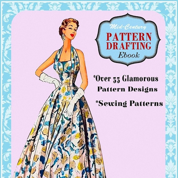 1950s-PATTERN DRAFTING EBOOK-Over 55 High Fashion Styles-Glamour Wardrobe-Evening Gowns-Dresses-Coats-Instructions-Illustrations-108 Pages