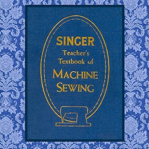 1957~SINGER TEACHERS TEXTBOOK of Machine Sewing Book~ Lessons~Sewing Machine Attachments~Fine Dressmaking~Featherweight~200 Pages ~Pdf~Ebook