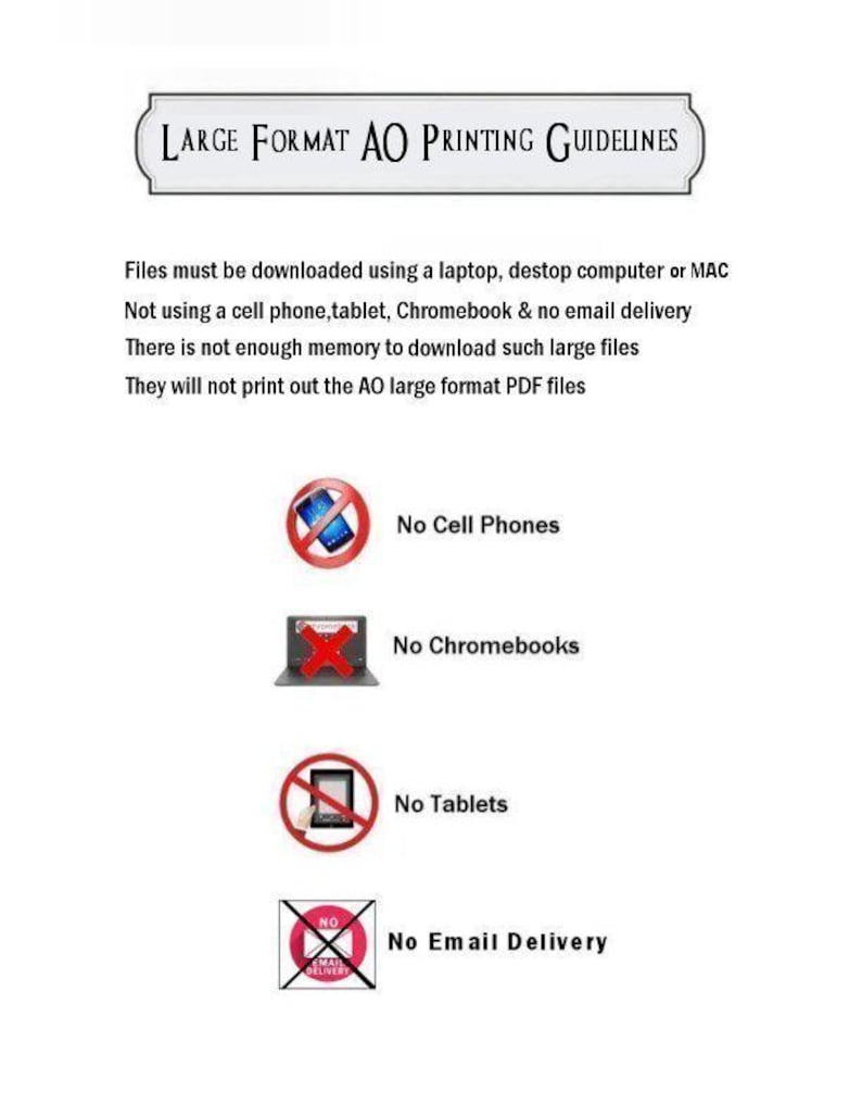 May include: A white document with black text titled "LARGE FORMAT AO PRINTING GUIDELINES". The document states files must be downloaded using a laptop, desktop computer, or MAC. It also indicates that cell phones, tablets, Chromebooks, and email delivery are not supported.