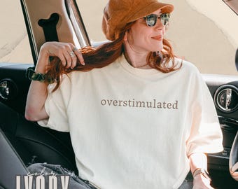 Camiseta Comfort Colors Overstimulated, Ropa Gen Z