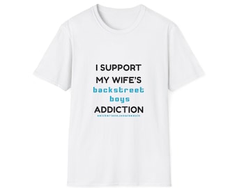 Backstreet Boys Addiction T-Shirt, Funny Music Lover Tee