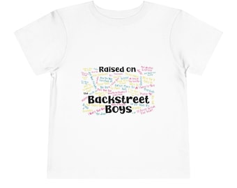Raised on Backstreet Boys Toddler Tee, 90s Retro Kids Shirt