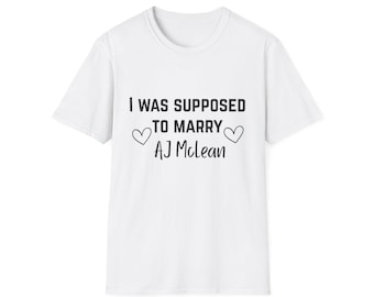 I Was Supposed To Marry AJ McLean T-Shirt | Backstreet Boys Fan Tee
