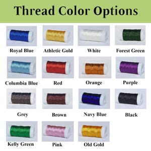 May include: A chart of thread colors with names for each color. The colors include royal blue, athletic gold, white, forest green, columbia blue, red, orange, purple, grey, brown, navy blue, black, kelly green, pink, and old gold.