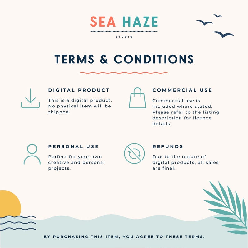 May include: A Sea Haze Studio terms and conditions document for digital products. It outlines policies for commercial use, personal use, and refunds with icons for each. The text states that by purchasing this item, you agree to these terms.
