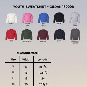 May include: A selection of youth sweatshirts in various colors, including white, pink, blue, black, and gray. The image displays the "GILDAN 18000B" model, with a measurement chart showing sizes S to XL, with widths from 17 to 20 inches and lengths from 21 1/4 to 25 1/2 inches.